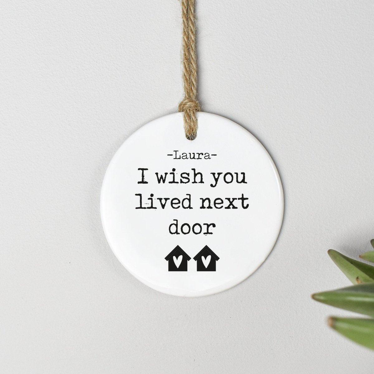 I Wish You Lived Next Door Ornament, Personalised Lockdown Valentine's Gift, Long Distance Valentine's, Galentine's Gift, Couple Ornament - Amy Lucy
