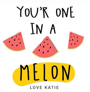 Personalised One in a Melon Gift, Positivity Gift, Valentines Gift, Couple Gift, Friendship Gift, Best Friend Gift, Thank You, Appreciation - Amy Lucy