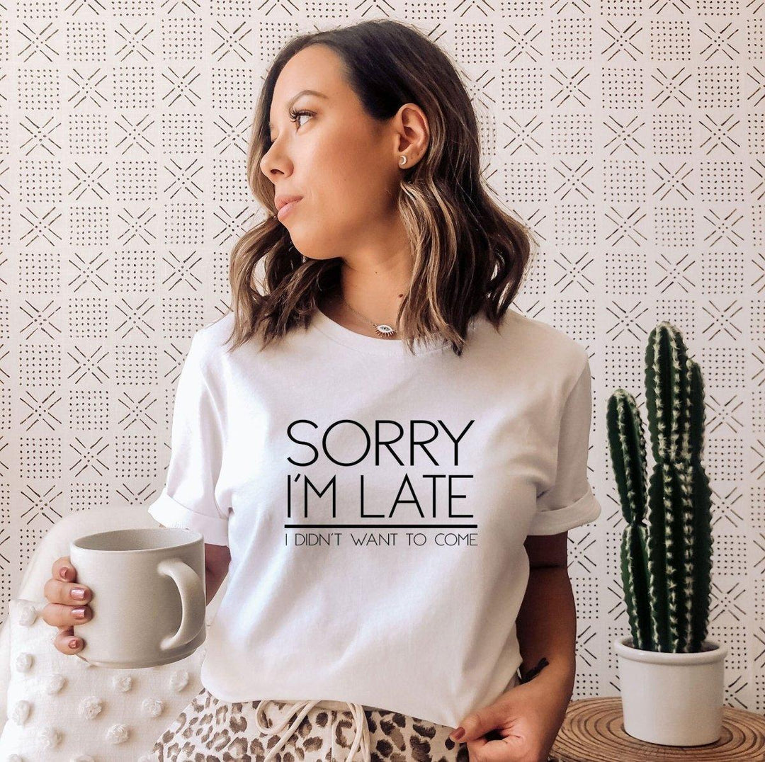 Funny Late Slogan T-shirt, Late Fun T-shirts, Casual Ladies T