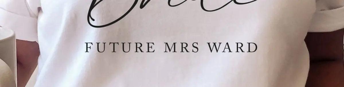 Future Mrs T-Shirt, Bride T-Shirt, Wife To Be T-Shirt, Engagement T-Shirts, Personalised Wedding Gifts, Wife Mrs Top, Future Mrs Name Tops - Amy Lucy