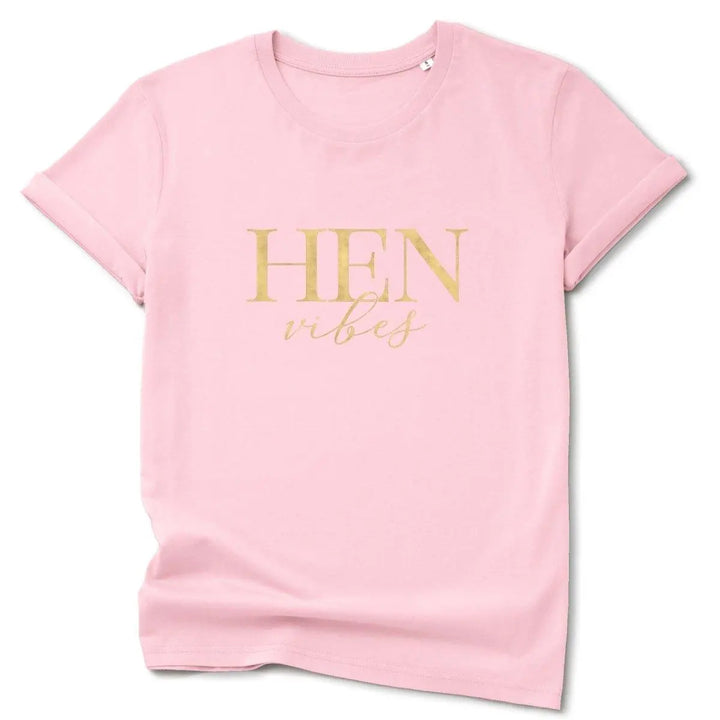 Hen Vibes T-shirt, Bridal Party T-shirts, Organic Hen Vibes Tops, Hen Night Hen Vibes T-shirts, Rose Gold Hen Tops, Maid of Honour Tops - Amy Lucy