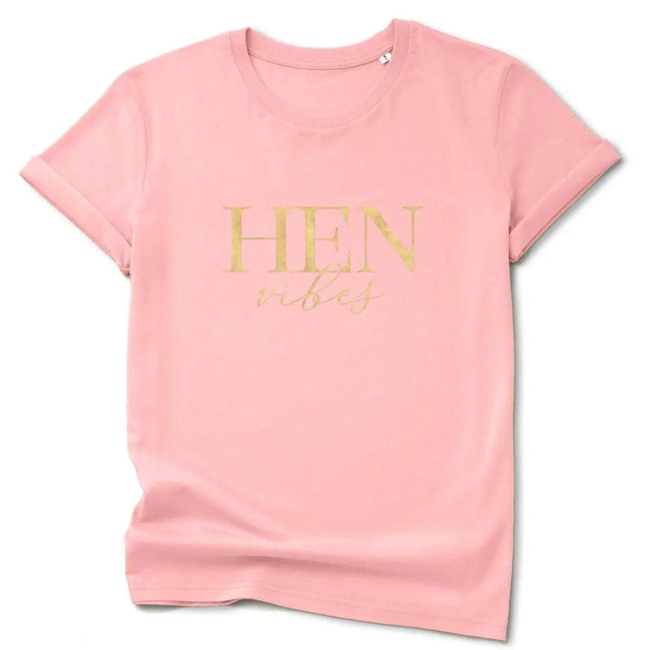 Hen Vibes T-shirt, Bridal Party T-shirts, Organic Hen Vibes Tops, Hen Night Hen Vibes T-shirts, Rose Gold Hen Tops, Maid of Honour Tops - Amy Lucy