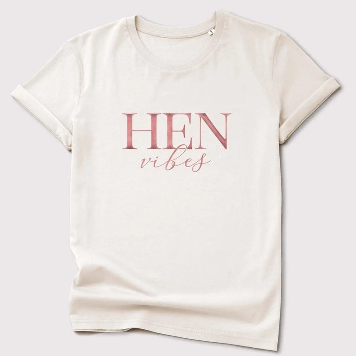 Hen Vibes T-shirt, Bridal Party T-shirts, Organic Hen Vibes Tops, Hen Night Hen Vibes T-shirts, Rose Gold Hen Tops, Maid of Honour Tops - Amy Lucy