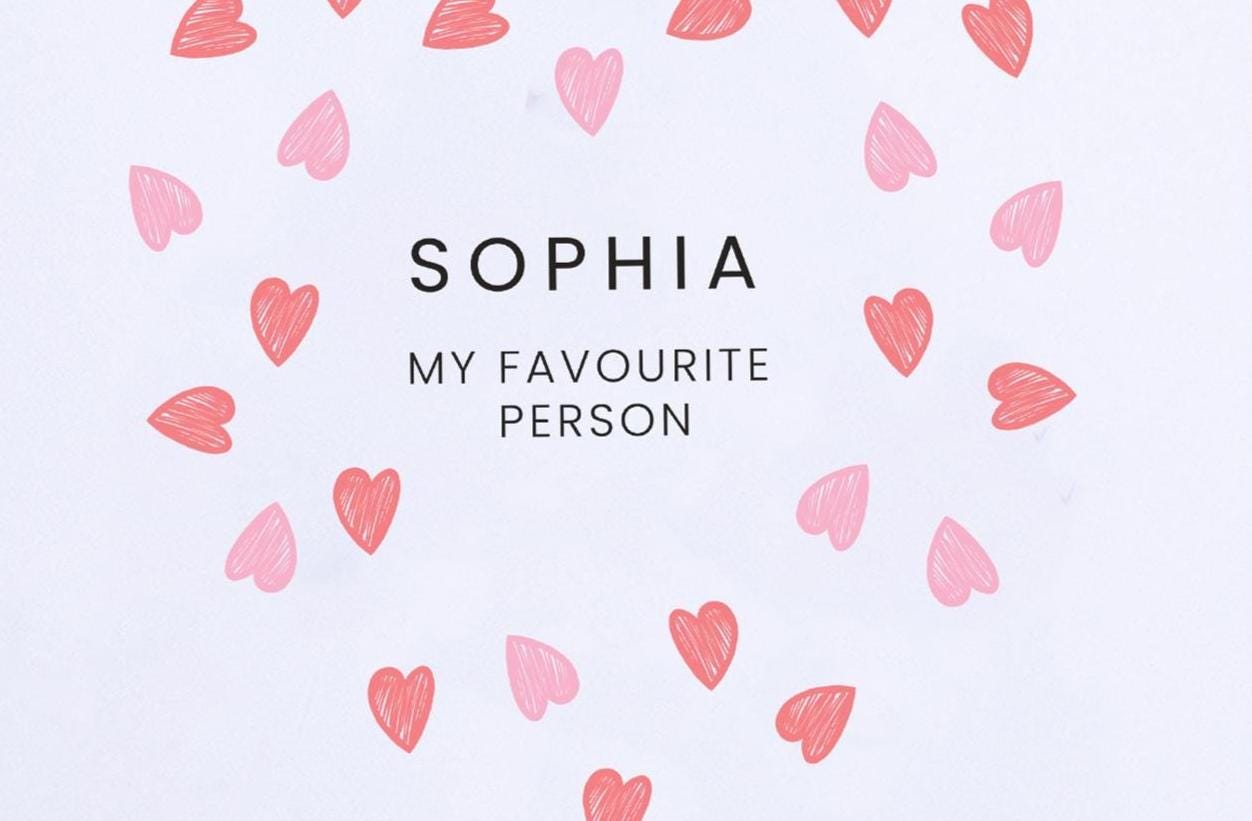 Text 'SOPHIA MY FAVOURITE PERSON' with pink hearts on a light background