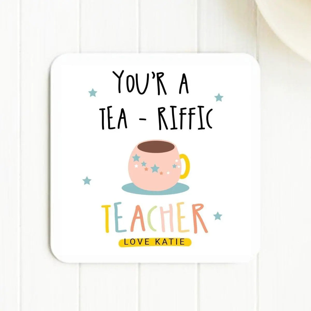 Personalised Tea- Riffic Teacher Coaster, Appreciation Teacher Gift, Teacher Gifts, Personalised Tea Gift, Teaching Assistant - Amy Lucy
