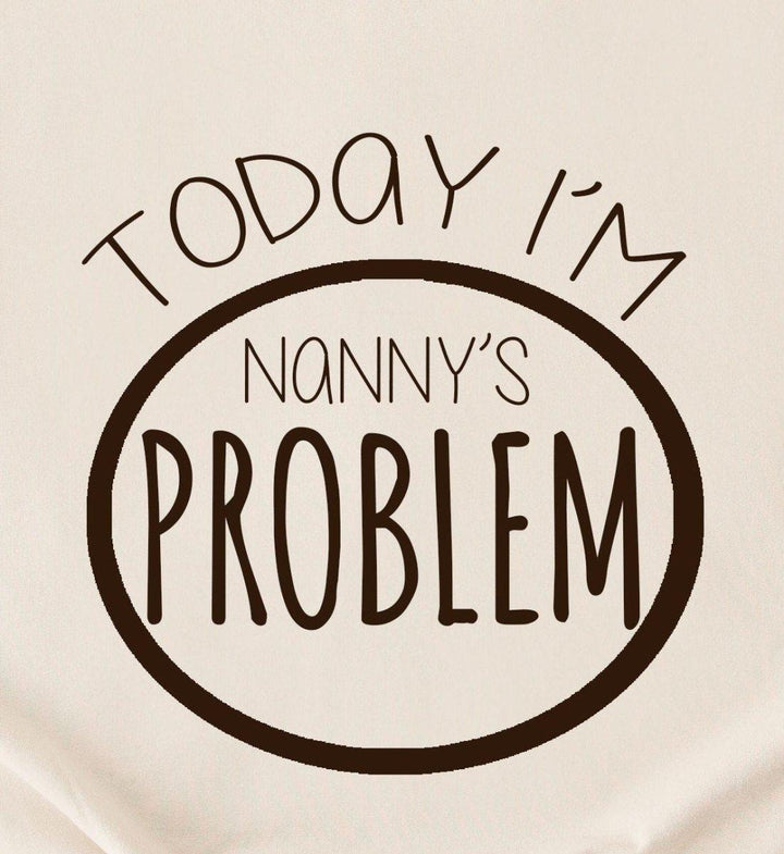 Today I'm Nanny's Problem Sweater, Nanny's Problem Jumper, Nanny Grandchild Gift, Childs Sweater, Toddler Jumper, Nanny Babysitting Gift - Amy Lucy