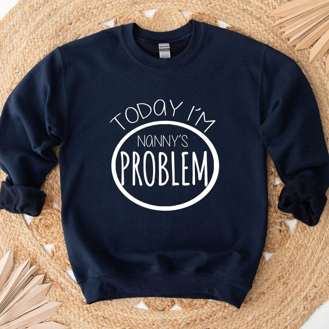 Today I'm Nanny's Problem Sweater, Nanny's Problem Jumper, Nanny Grandchild Gift, Childs Sweater, Toddler Jumper, Nanny Babysitting Gift - Amy Lucy